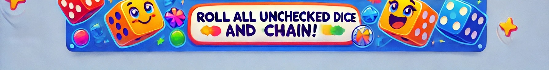 REROLL UNCHECKED DICE, REROLL #2
